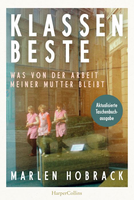 Marlen Hobrack: Klassenbeste. Was von der Arbeit meiner Mutter bleibt, Buch