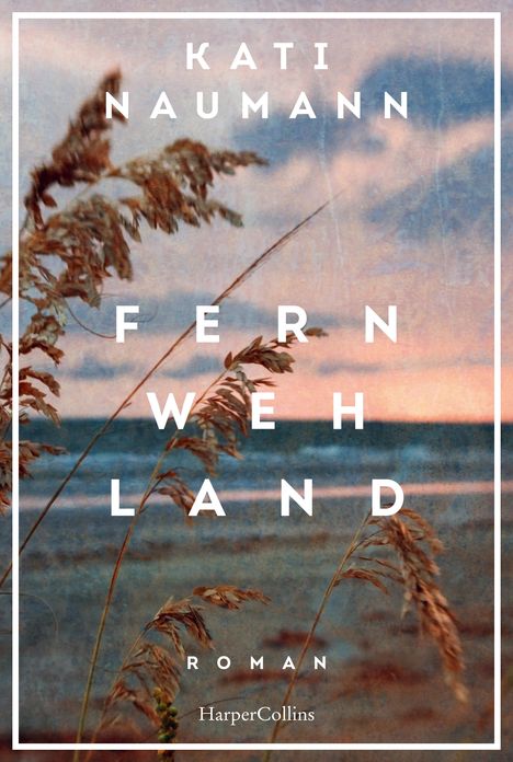 Kati Naumann: Fernwehland, Buch