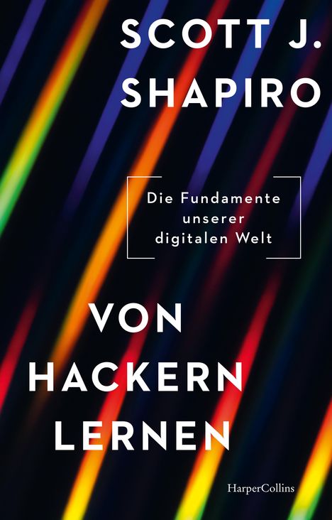 Scott J. Shapiro: Von Hackern lernen. Die Fundamente unserer digitalen Welt, Buch