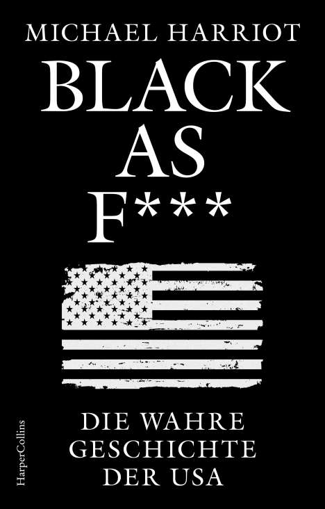Michael Harriot: Black As F***. Die wahre Geschichte der USA, Buch