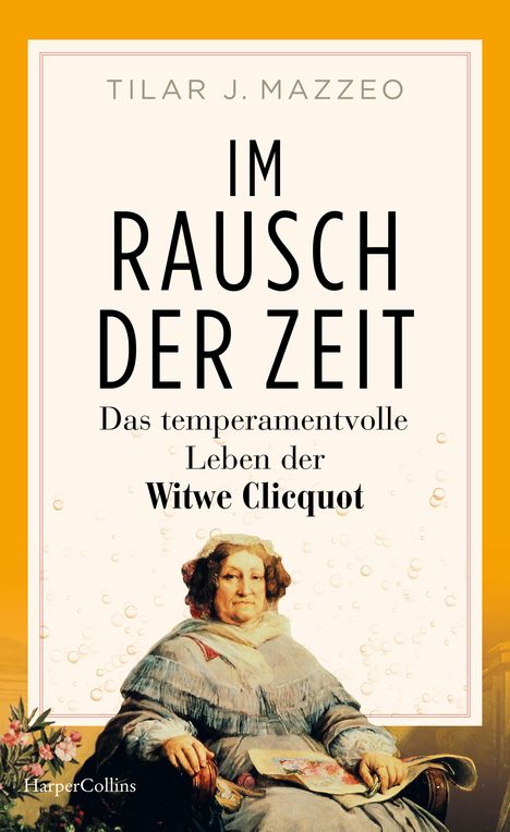 Tilar Mazzeo: Im Rausch der Zeit. Das temperamentvolle Leben der Witwe Clicquot, Buch