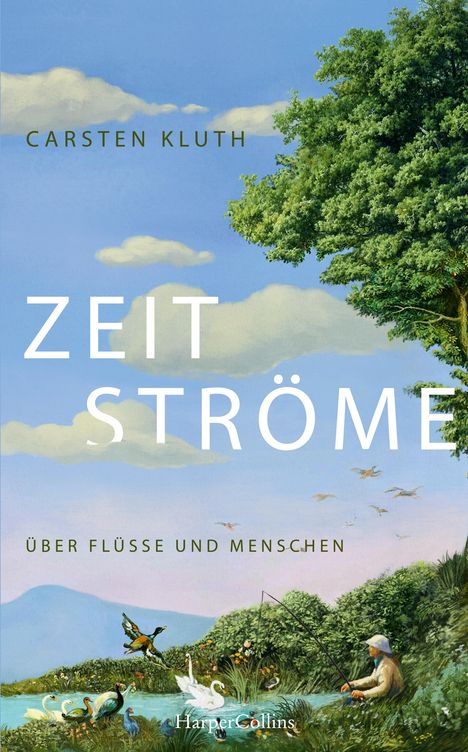 Carsten Kluth: Zeitströme. Über Flüsse und Menschen, Buch