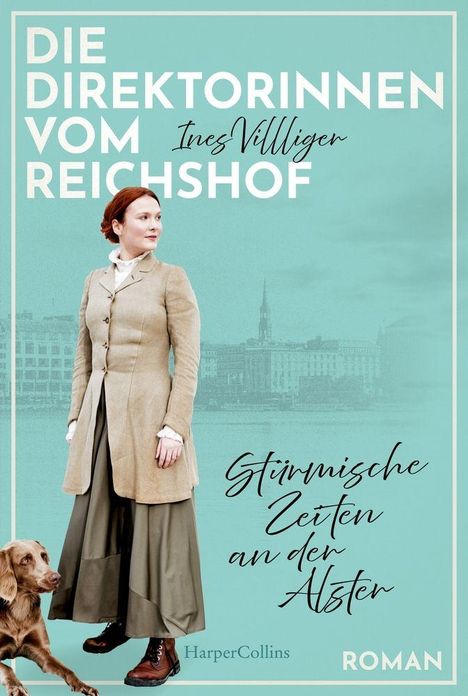 „DIE DIREKTORINNEN VOM REICHSHOF“, „Ines Villiger“, „Stürmische Zeiten an der Alster“. Frau in historischer Kleidung mit Hund.