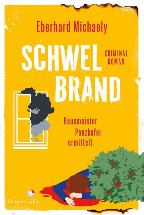 "Eberhard Michaely, SCHWELBRAND, Kriminalroman. Hausmeister Penzkofer ermittelt. Illustration: Fenster mit Rauch und Person auf Boden."