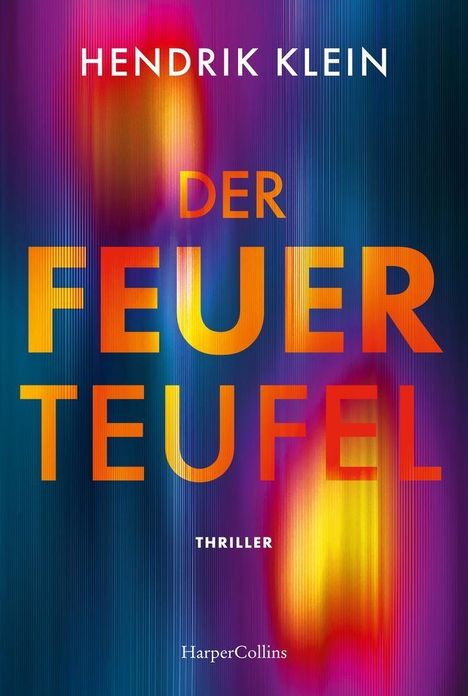 „Hendrik Klein, Der Feuerteufel, Thriller“. Der Hintergrund ist abstrakt in Blau- und Orangetönen.