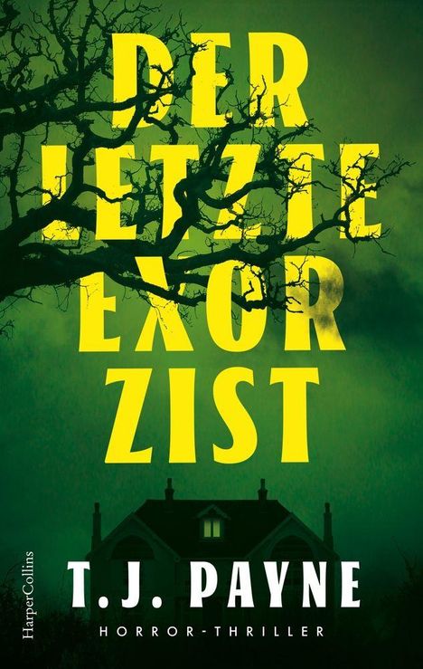 Text: Der letzte Exorzist – T.J. Payne – Horror-Thriller.  
Illustration: Gruselige Bäume über einem beleuchteten Haus.