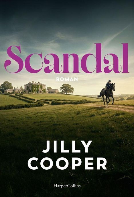 „Scandal“ in großen pinken Buchstaben, darunter „Roman“. Unten „Jilly Cooper“. Eine grünes Hügelpanorama mit Reiter.