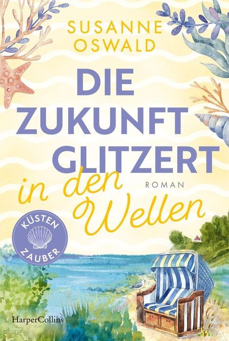 "Die Zukunft glitzert in den Wellen", Roman von Susanne Oswald. Illustration mit Strandkorb und Küstenlandschaft.