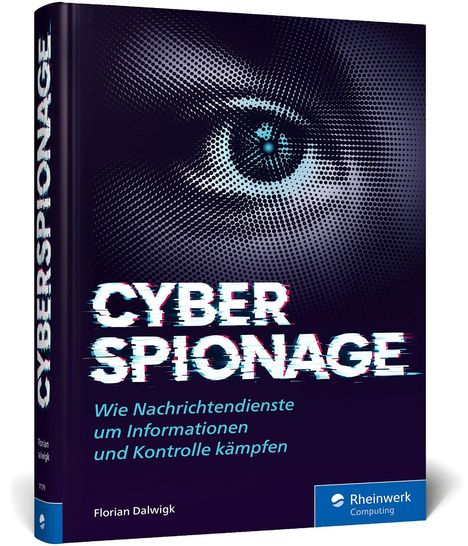 „CYBER SPIONAGE: Wie Nachrichtendienste um Informationen und Kontrolle kämpfen.“ Ein stilisiertes Auge dominiert.