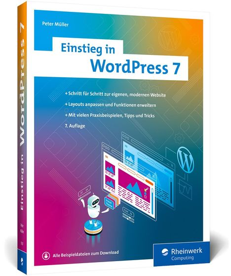 „Einstieg in WordPress 7“ von Peter Müller. Schritt für Schritt zur Website. Illustration mit Roboter und Webseiten-Design.