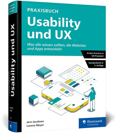 "Praxishandbuch Usability und UX. Illustration eines Designers neben Smartphone und Geometrie-Elementen. Autoren: Jens Jacobsen, Lorena Meyer."