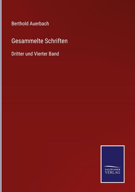 "Berthold Auerbach, Gesammelte Schriften, Dritter und Vierter Band" in Weiß auf rotem Hintergrund. Unten ein Logo.