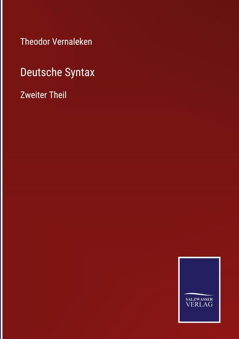 "Theodor Vernaleken, Deutsche Syntax, Zweiter Theil. Unten rechts ein Logo: SALZWASSER VERLAG auf blauem Hintergrund."