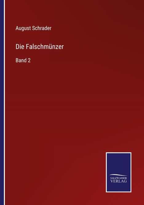 „August Schrader, Die Falschmünzer, Band 2“. Dunkelroter Hintergrund mit blauem Verlag-Logo unten rechts.