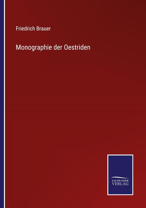 Text: "Friedrich Brauer, Monographie der Oestriden". Logo unten: "Salzwasser Verlag". Dunkelroter Hintergrund.