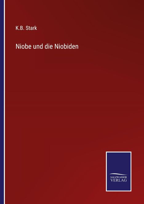 Niobe und die Niobiden von K.B. Stark. Rotbrauner Hintergrund, SalzWasser Verlag Logo unten rechts.