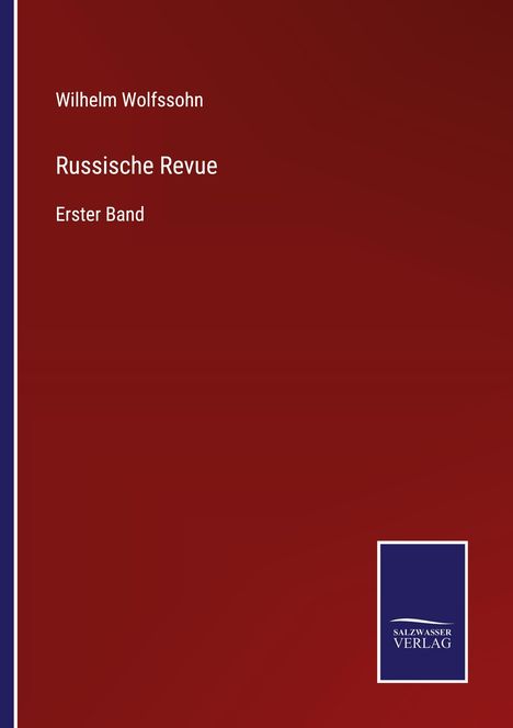 "Wilhelm Wolfsohn, Russische Revue, Erster Band." Dunkelroter Hintergrund mit Salzverlag-Logo unten rechts.