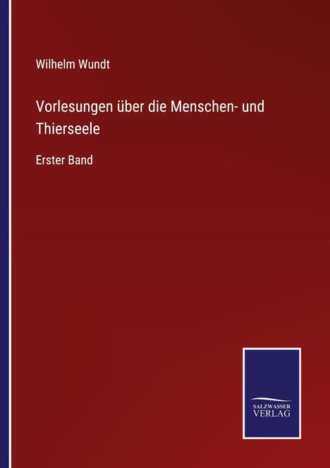 "Wilhelm Wundt: Vorlesungen über die Menschen- und Thierseele, Erster Band." Dunkelroter Hintergrund, blaues Logo.
