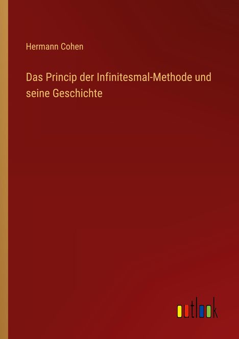 Hermann Cohen: Das Princip der Infinitesmal-Methode und seine Geschichte, Buch