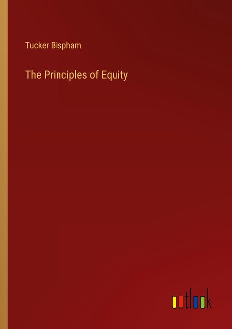 Tucker Bispham: The Principles of Equity, Buch