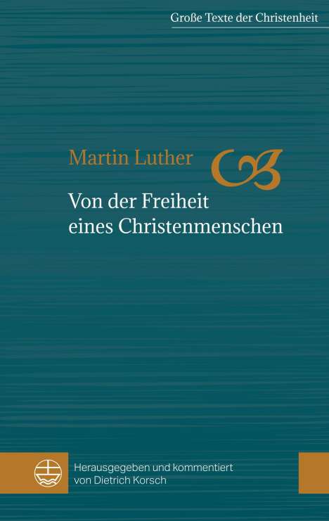 Martin Luther (1483-1546): Von der Freiheit eines Christenmenschen, Buch