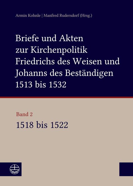 Briefe und Akten zur Kirchenpolitik Friedrichs des Weisen und Johanns..., Buch