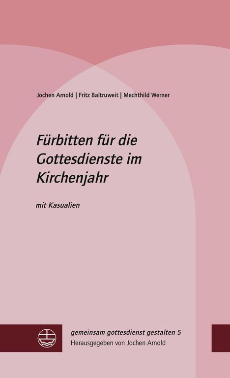 Jochen Arnold: Fürbitten für die Gottesdienste im Kirchenjahr, Buch
