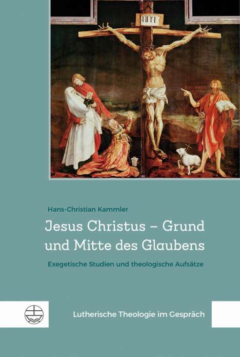 Hans-Christian Kammler: Jesus Christus - Grund und Mitte des Glaubens, Buch