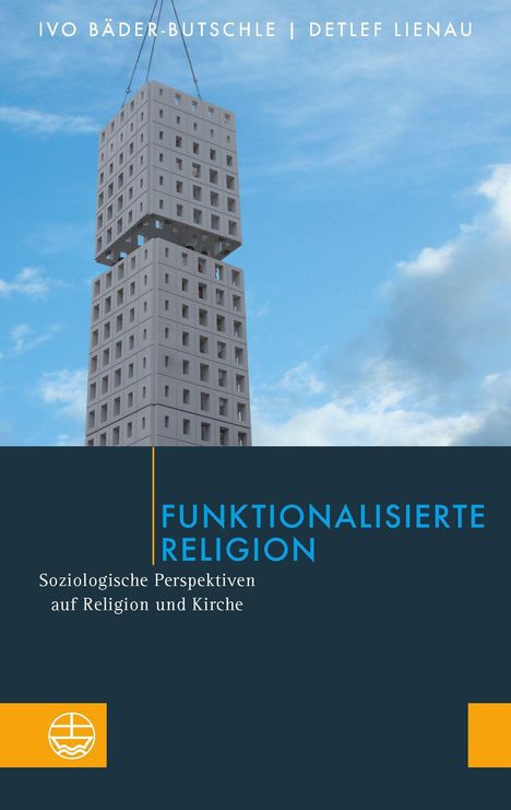 Ivo Bäder-Butschle: Bäder-Butschle, I: Funktionalisierte Religion, Buch