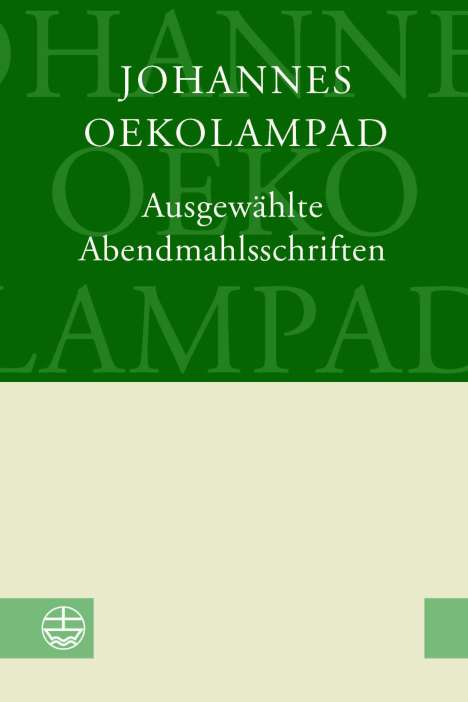 Johannes Oekolampad: Ausgewählte Abendmahlsschriften, Buch