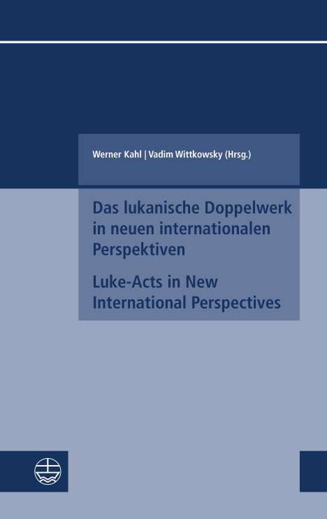 Das lukanische Doppelwerk in neuen internationalen Perspektiven / Luke-Acts in New International Perspectives, Buch