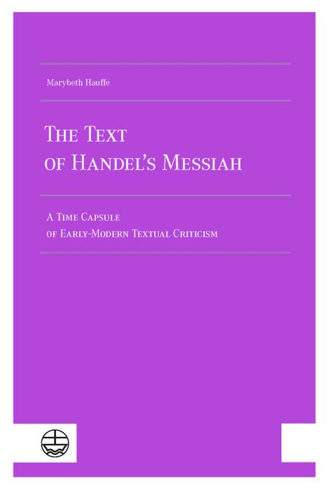 Marybeth Hauffe: The Text of Handel´s Messiah, Buch