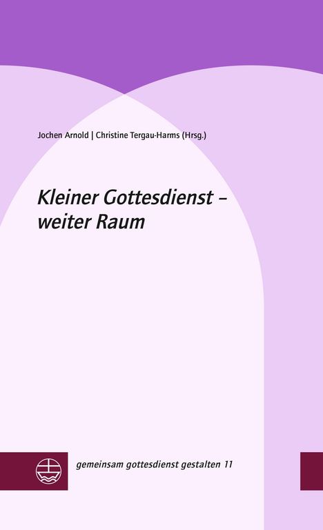 Jochen Arnold: Kleiner Gottesdienst - weiter Raum, Buch