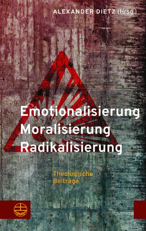 Emotionalisierung - Moralisierung - Radikalisierung, Buch