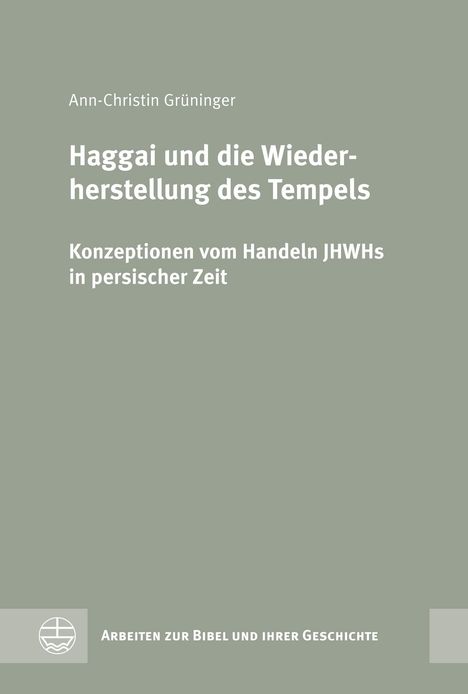 Ann-Christin Grüninger: Haggai und die Wiederherstellung des Tempels, Buch