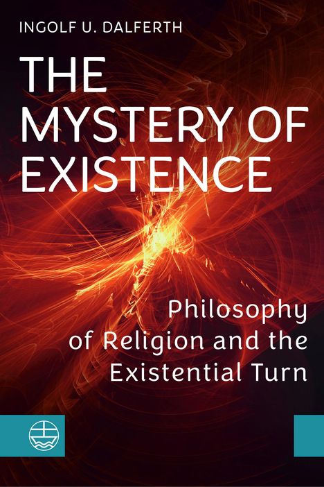 Ingolf U. Dalferth: The Mystery of Existence, Buch