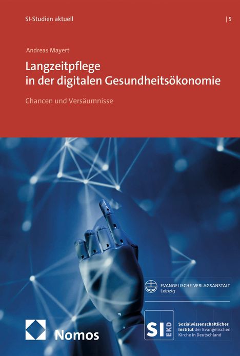 „Langzeitpflege in der digitalen Gesundheitsökonomie“ von Andreas Mayert. Eine Roboterhand deutet auf Vernetzungen.