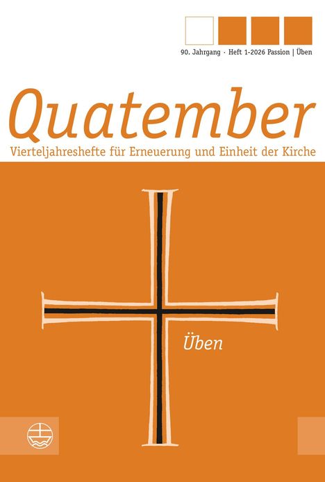 "Quatember, Vierteljahreshefte für Erneuerung und Einheit der Kirche, Üben." Ein großes Kreuz auf orangem Hintergrund.