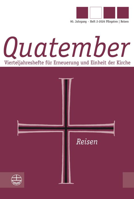 „90. Jahrgang · Heft 2-2026 Pfingsten | Reisen“, „Quatemper“, „Reisen“. Ein Kreuz und Logo unten links auf bordeauxfarbenem Hintergrund.