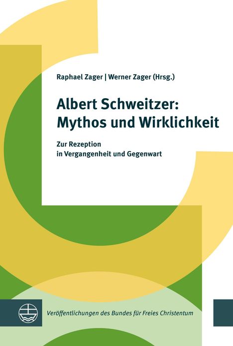 Titel: "Albert Schweitzer: Mythos und Wirklichkeit". Grün-gelbliches Design mit geschwungenen Formen.
