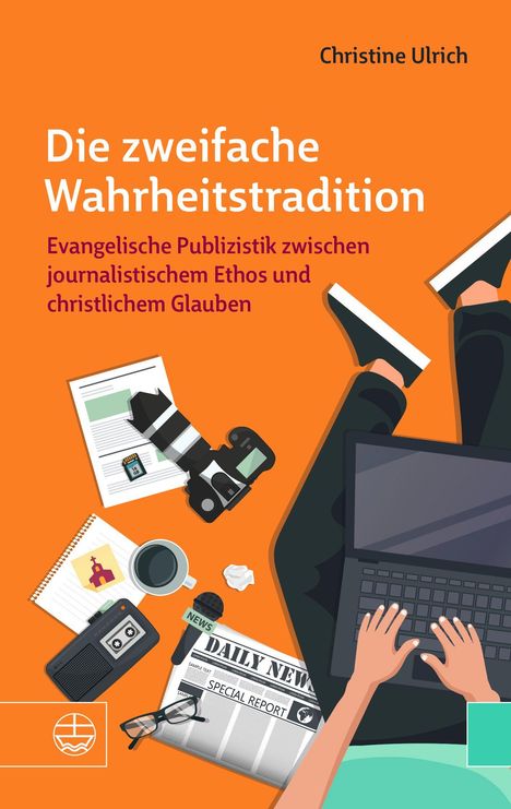 "Die zweifache Wahrheitstradition" von Christine Ulrich. Illustration von Kamera, Laptop, Notizen, Mikrofon und Zeitung.