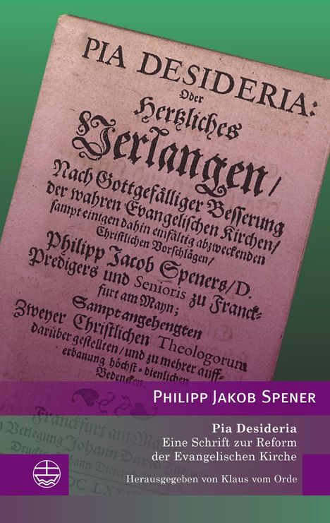 Buchtitel "Pia Desideria", Verfasser Philipp Jakob Spener, Thema Reform der Evangelischen Kirche, violettes Banner.