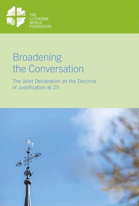 Text: "Broadering the Conversation: The Joint Declaration on the Doctrine of Justification at 25." Logo oben links, Kirchturmspitze.