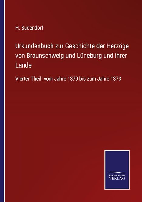 H. Sudendorf: Urkundenbuch zur Geschichte der Herzöge von Braunschweig und Lüneburg und ihrer Lande, Buch