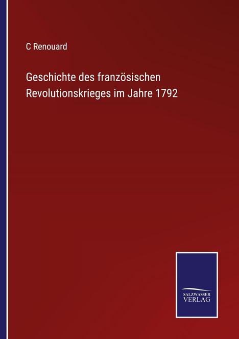 C. Renouard: Geschichte des französischen Revolutionskrieges im Jahre 1792, Buch