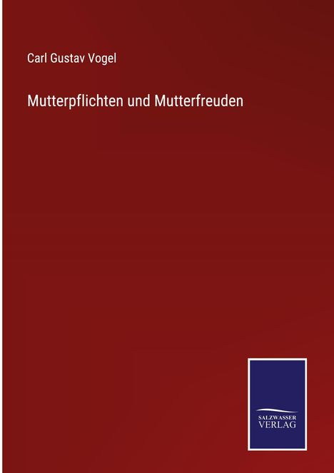 Carl Gustav Vogel: Mutterpflichten und Mutterfreuden, Buch