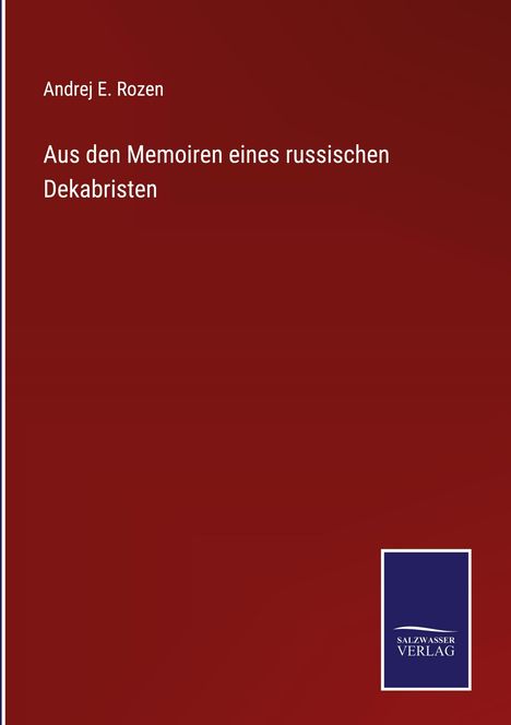 Andrej E. Rozen: Aus den Memoiren eines russischen Dekabristen, Buch