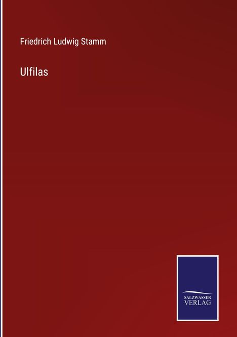 Friedrich Ludwig Stamm: Ulfilas, Buch
