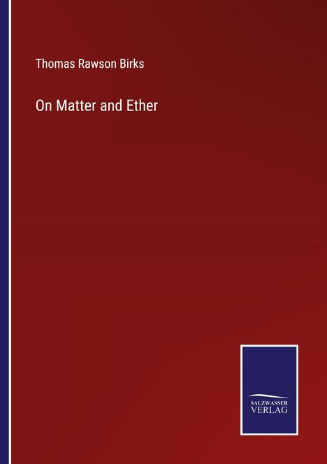Thomas Rawson Birks: On Matter and Ether, Buch