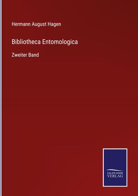 Hermann August Hagen: Bibliotheca Entomologica, Buch